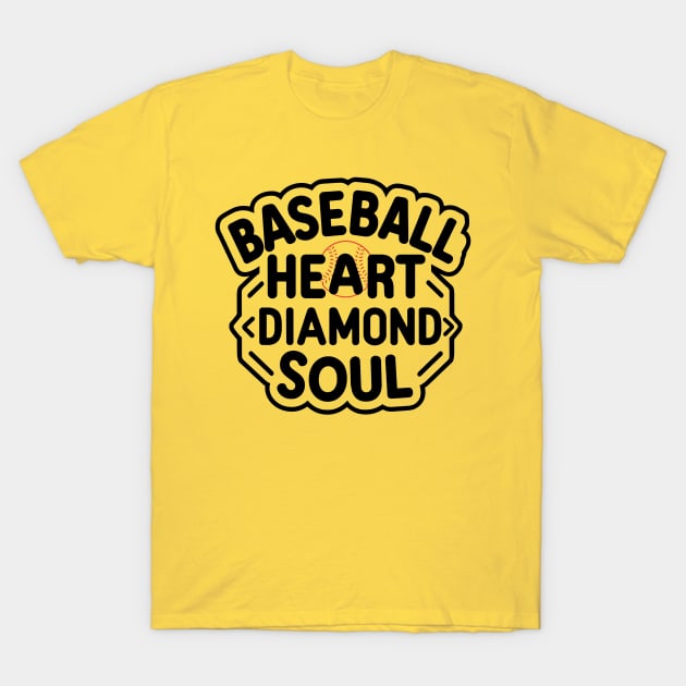 Baseball Heart Diamond Soul T-Shirt by NomiCrafts